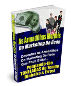 Ebook: As Armadilhas Mortais no Marketing de Rede