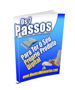 Ebook: 7 Passos Para Ter O Seu Próprio Produto Digital