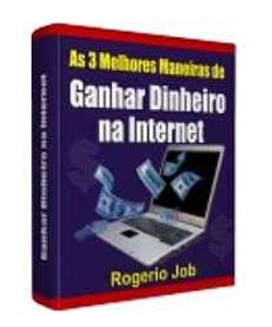 Ebook: As 3 Melhores Maneiras de Ganhar Dinheiro na Internet