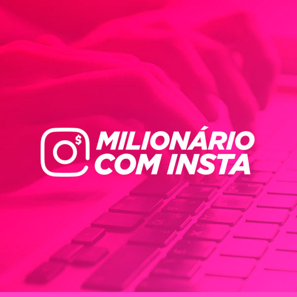 Curso Milionário com Instagram 2020 (MCI).